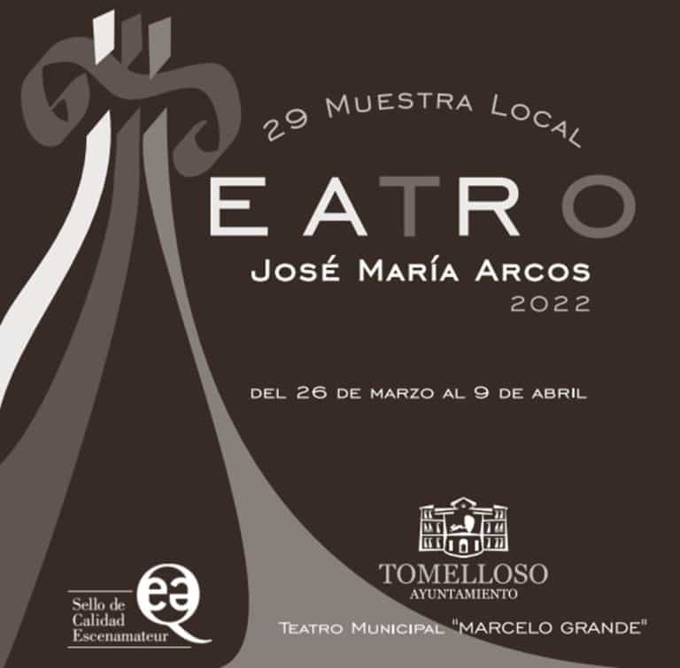29 Muestra Local de Teatro “José María Arcos” del 26 de marzo al 9 de abril en Tomelloso 29 Muestra Local de Teatro “José María Arcos” del 26 de marzo al 9 de abril en Tomelloso
