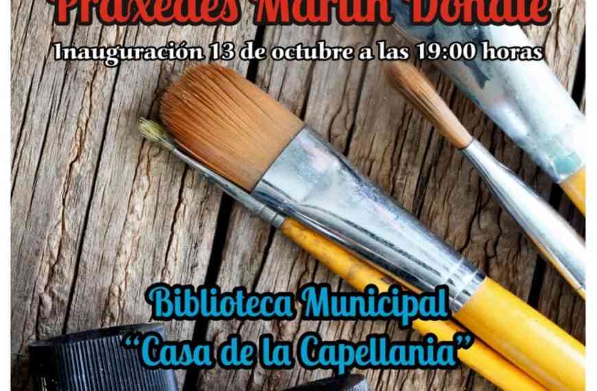 El jueves 13 de octubre se inaugurará la exposición pictórica de Práxedes Martín Donate en “Casa de la Capellanía” de Miguelturra