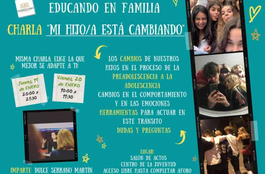 Charla “Cómo afrontar los cambios en mi hijo” este 19 y 20 de enero en el Centro Municipal de la Juventud de Tomelloso con entrada libre.