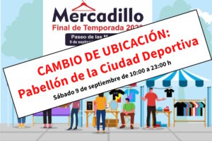 Cambios en el Mercadillo Final de Temporada de Tomelloso debido a la previsión de lluvias el 9 de septiembre, ahora se llevará a cabo en el pabellón de la Ciudad Deportiva.