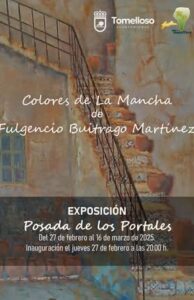 Inauguración de la Exposición ‘Colores de La Mancha’ de Fulgencio Buitrago Martínez este Jueves en la Posada de los Portales, Tomelloso