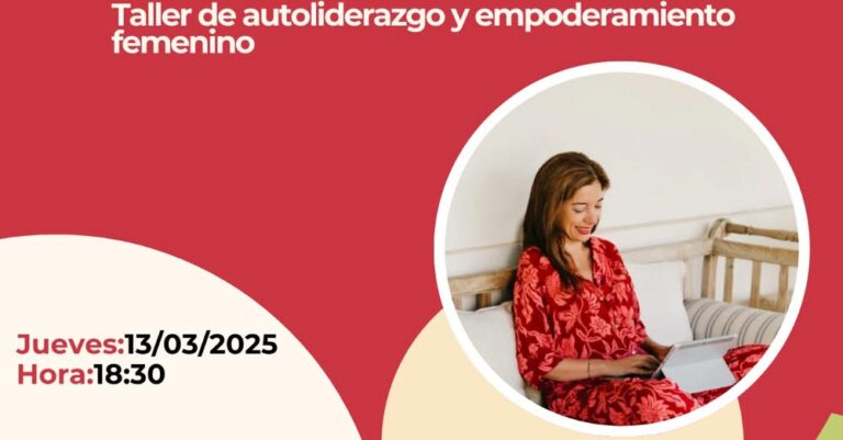 Empoderamiento Femenino y Autoliderazgo: ‘Conmigo al Fin del Mundo’, Nuevo Taller Organizado por el Centro de la Mujer para el 8M