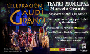 Espectáculo de Danza ‘Celebración Gaudí Dance Experience’ por la Compañía Ibérica de Danza en el Teatro Municipal ‘Marcelo Grande’, este Sábado 26 de Abril a las 20:00h