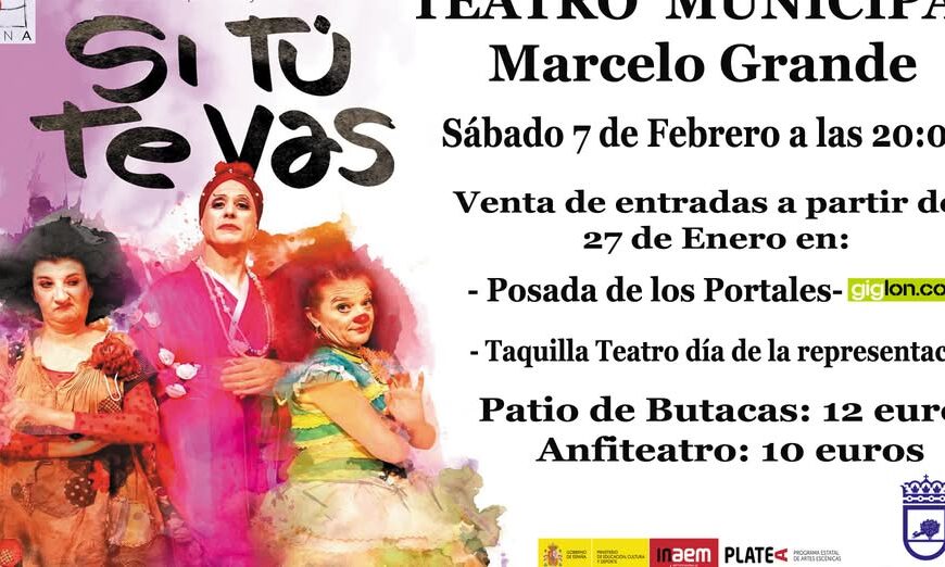 Ven a Disfrutar del Espectáculo Teatral ‘Si Tú Te Vas’ este Sábado 7 de Febrero a las 20:00h en el Teatro Municipal ‘Marcelo Grande’ – Entradas Disponibles en Cultura Tomelloso
